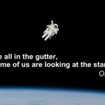 We are all in the gutter, but some of us are looking at the stars - Image (cc) NASA